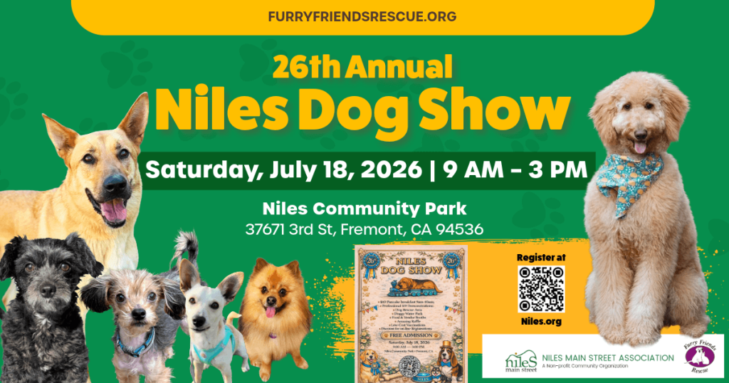 2026 26th Annual Niles Dog Show, Saturday, July 18, 2026 at 9am-3pm. Niles Community Park, 37671 3rd St, Fremont, CA 94536